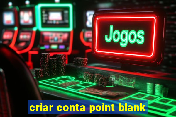 criar conta point blank